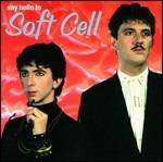 Say Hello to Soft Cell - CD Audio di Soft Cell