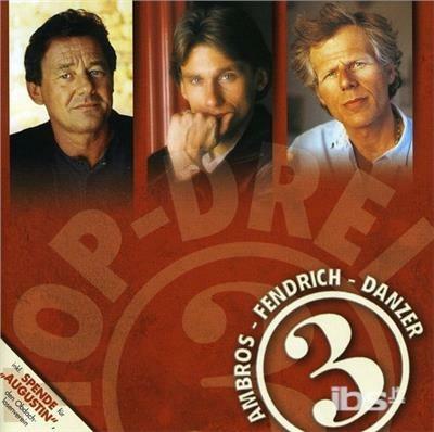 Top Drei - CD Audio di Wolfgang Ambros,Rainhard Fendrich,Georg Danzer