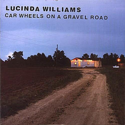 Car Wheels on a Gravel Road - CD Audio di Lucinda Williams