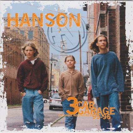 3 Car Garage: the Indie Recordings 95-96 - CD Audio di Hanson