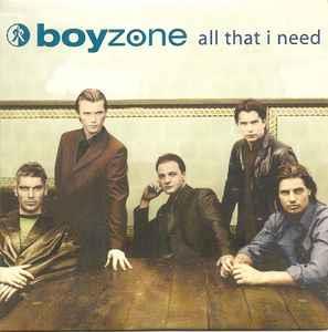 All That I Need - CD Audio di Boyzone