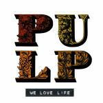 We Love Life - CD Audio di Pulp