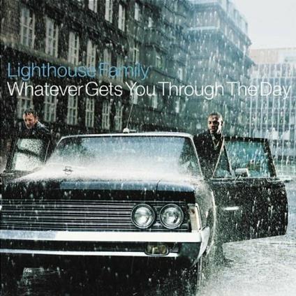 Whatever Gets you Through the Day - CD Audio di Lighthouse Family