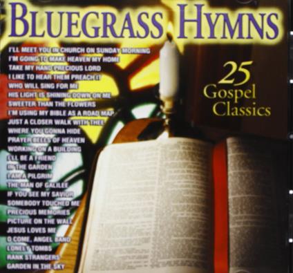 Bluegrass Hymns: 25 Gospel Classics - CD Audio