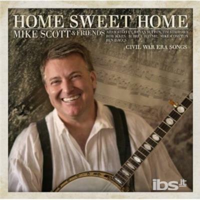 Home Sweet Home (Civil War Era Songs) - CD Audio di Mike Scott