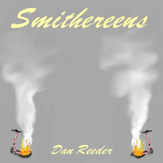 Smithereens - CD Audio di Dan Reeder