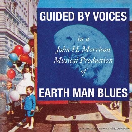 Earth Man Blues - Vinile LP di Guided by Voices