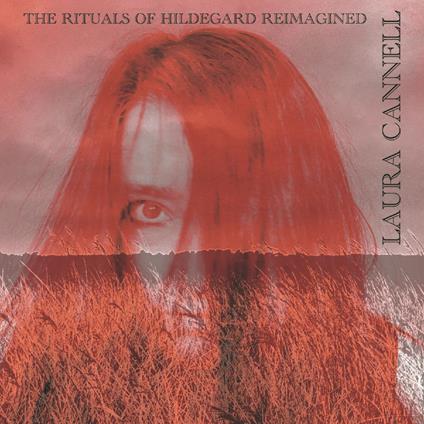 Rituals Of Hildegard Reimagined - CD Audio di Laura Cannell