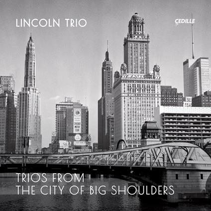 Trios From The City Of Big Shoulders - CD Audio di Lincoln Trio