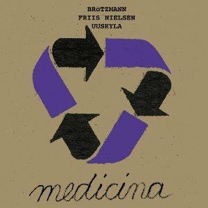 Medicina - CD Audio di Peter Brötzmann,Peeter Uuskyla,Peter Friis Nielsen