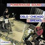 Oslo - Chicago. Breaks