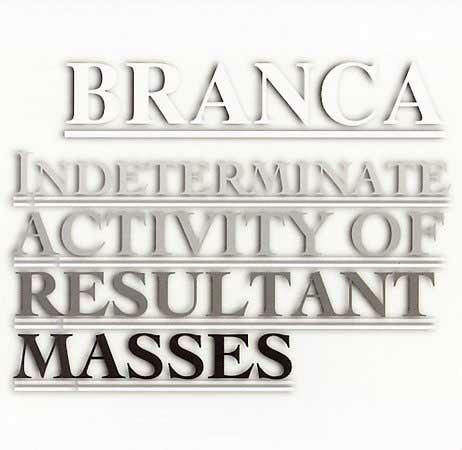 Indeterminate Activity of Resultant Masses - CD Audio di Glenn Branca