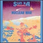 Nuclear War - CD Audio di Sun Ra Arkestra