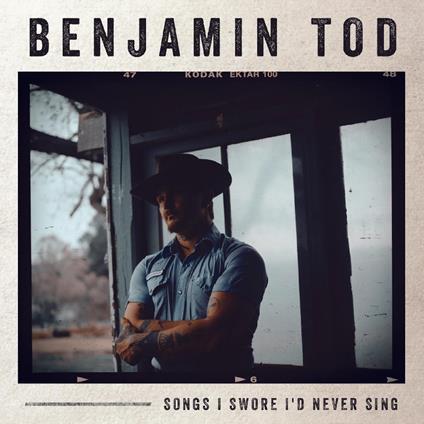 Songs I Swore I D Neversing - CD Audio di Benjamin Tod