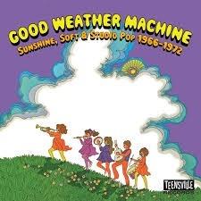 Good Weather Machine. Sunshine, Soft & Studio Pop 1966-1972 - CD Audio