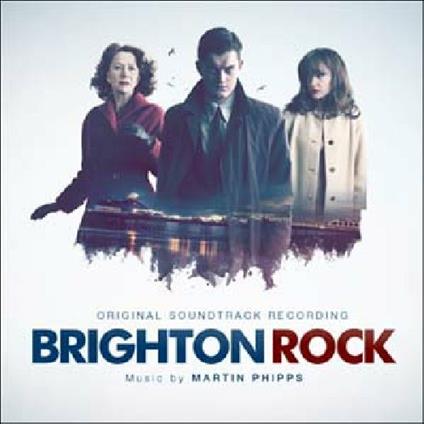 Brighton Rock (Colonna sonora) - CD Audio di Martin Phipps