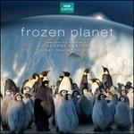 Frozen Planet (Colonna sonora) - CD Audio di BBC Concert Orchestra,George Fenton