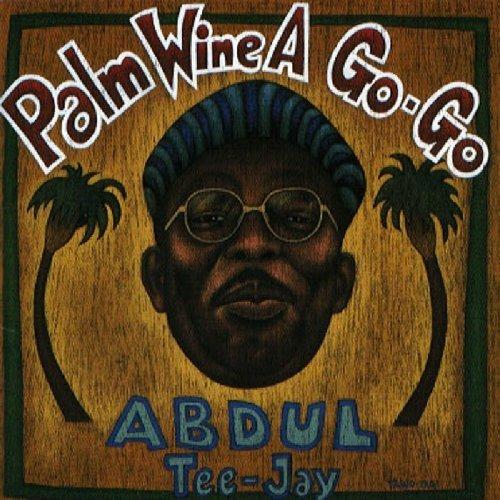 Palm Wine a Go-go - CD Audio di Abdul Tee-Jay