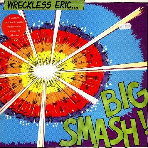 Big Smash (Reissue) - CD Audio di Wreckless Eric