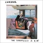 Chronicles I & Ii - CD Audio di Chrome