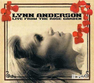 Live From The Rose Garden - CD Audio di Lynn Anderson