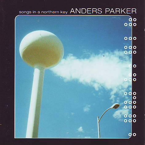 Songs in a Northern Key - CD Audio di Anders Parker