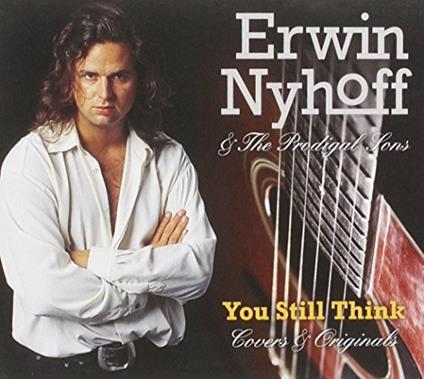 You Still Think - CD Audio di Erwin Nyhoff,Prodigal Sons