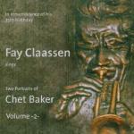 Two Portraits of Chet Baker vol.2 - CD Audio di Fay Claassen