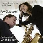 Two Portraits of Chet Baker - CD Audio di Fay Claassen