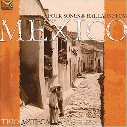 Folk Songs & Ballads From Mexico - CD Audio