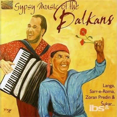 Gypsy Music Of The Balkans - CD Audio