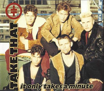 It Only Takes A Minute - CD Audio Singolo di Take That