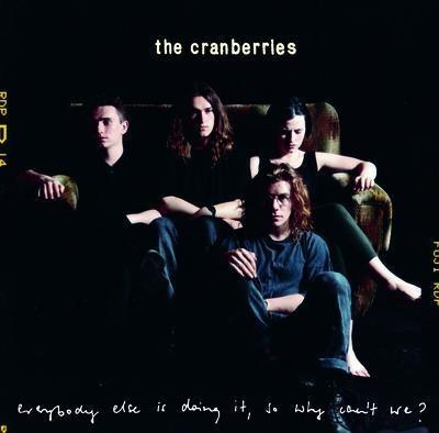 Everybody Else Is Doing It, So Why Can't We? - CD Audio di Cranberries