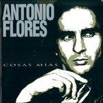 Cosas Mias - CD Audio di Antonio Flores