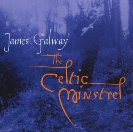 The Celtic Minstrel - CD Audio di Chieftains,James Galway