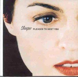 Pleased To Meet You - CD Audio di Sleeper