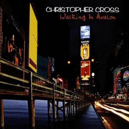Walking in Avalon - CD Audio di Christopher Cross
