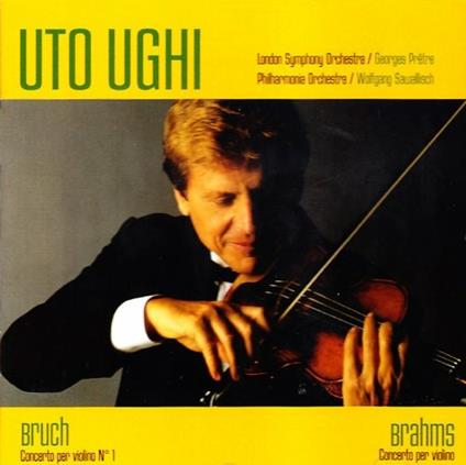 Concerto per violino n.1 / Concerto per violino op.77 - CD Audio di Johannes Brahms,Max Bruch,Uto Ughi