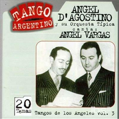 Tangos de los Angeles vol.3 - CD Audio di Angel D'Agostino