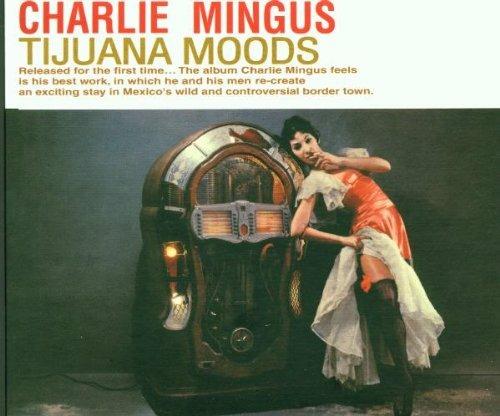 Tijuana Moods - CD Audio di Charles Mingus