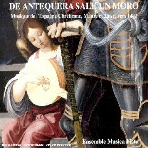 De Antequera Sale Un Moro - CD Audio di Musica Ficta