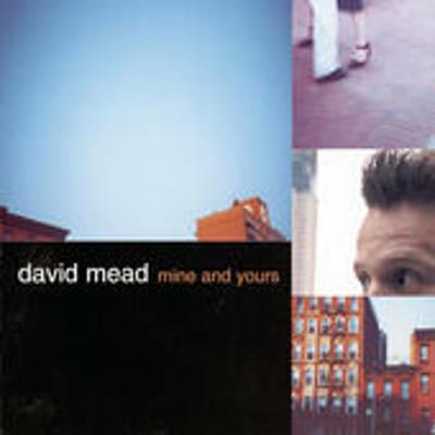 Mine and Yours - CD Audio di David Mead