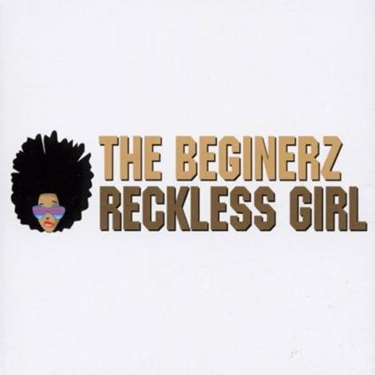 Reckless Girl - CD Audio di Beginerz