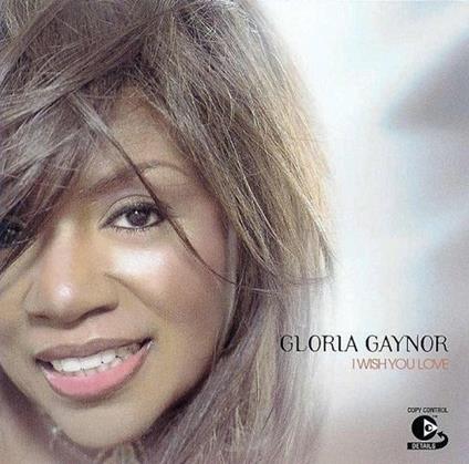 Gloria Gaynor - I Wish You Love - CD Audio di Gloria Gaynor