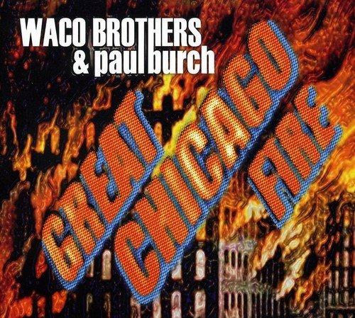 Great Chicago Fire - CD Audio di Waco Brothers,Paul Burch