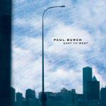 East to West - CD Audio di Paul Burch