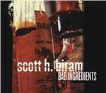 Bad Ingredients - CD Audio di Scott H. Biram