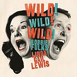 Wild! Wild! Wild! - CD Audio di Robbie Fulks,Linda Gail Lewis