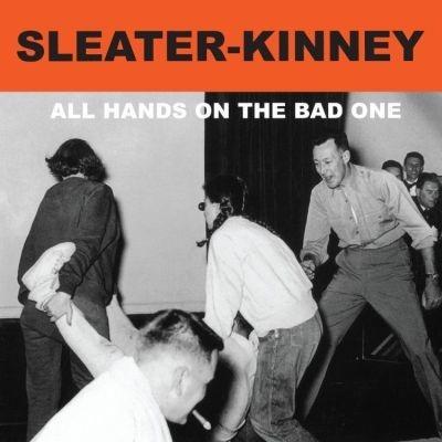 All Hands on the Bad One - CD Audio di Sleater-Kinney