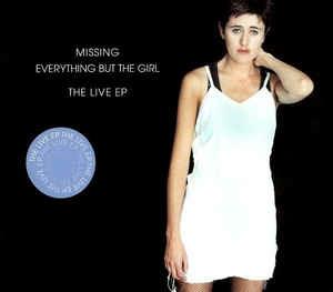 Missing (The Live EP) - CD Audio di Everything but the Girl